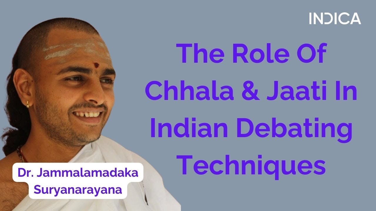 The Role Of Chhala & Jaati In Indian Debating Techniques By Dr. Jammalamadaka Suryanarayana