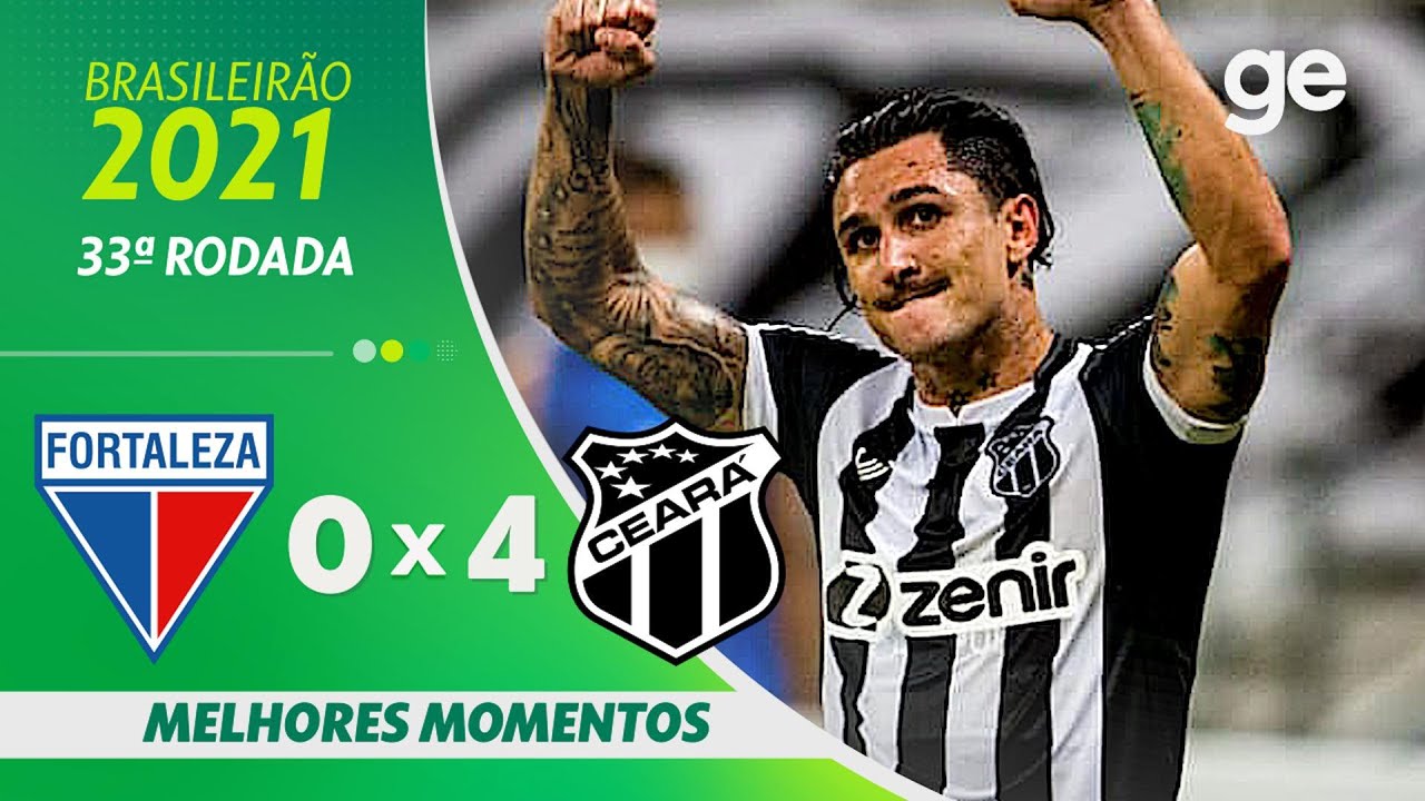 FORTALEZA 0 X 4 CEARÁ | MELHORES MOMENTOS | 33ª RODADA BRASILEIRÃO 2021| ge.globo