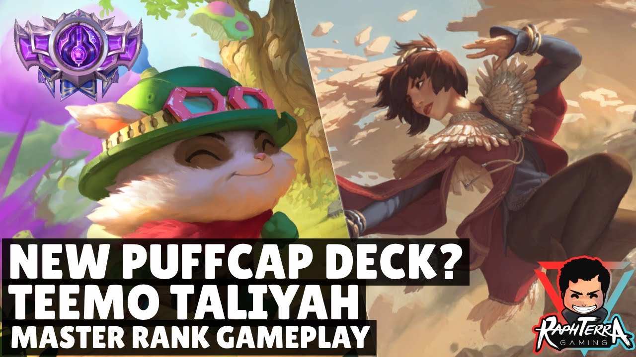 NEW ULTIMATE PUFFCAP DECK? Teemo Taliyah Foundry Deck | Legends of Runeterra | Master Rank Gameplay