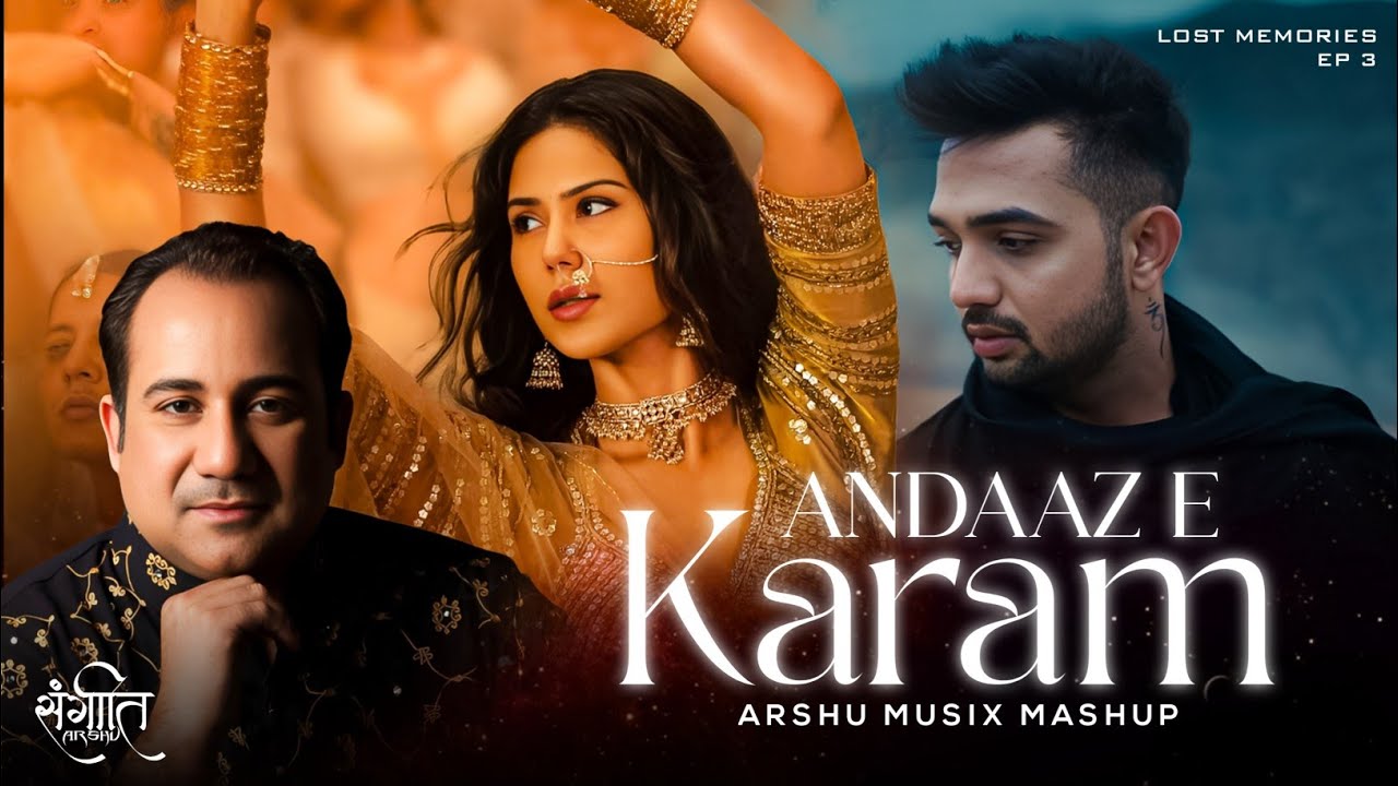 Andaaz E Karam Mashup | Arshu Musix | Madhur Sharma | Rahat Fateh Ali Khan