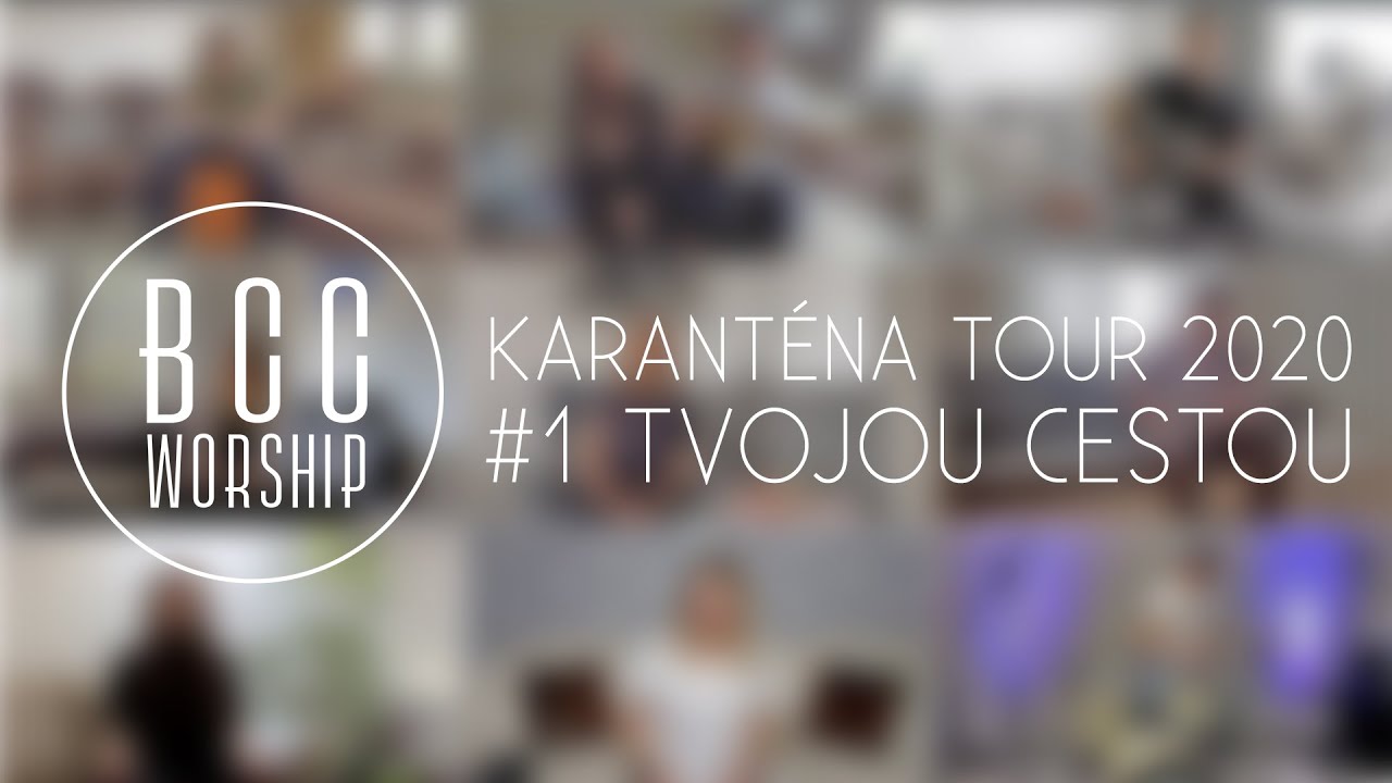 BCC Worship Karanténa Tour 2020 // #1 Tvojou Cestou