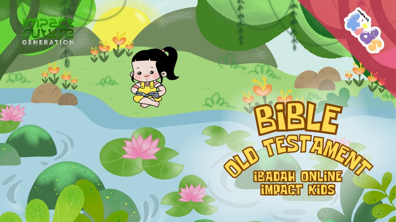 Bible: The Old Testament | Ibadah Online Impact Kids