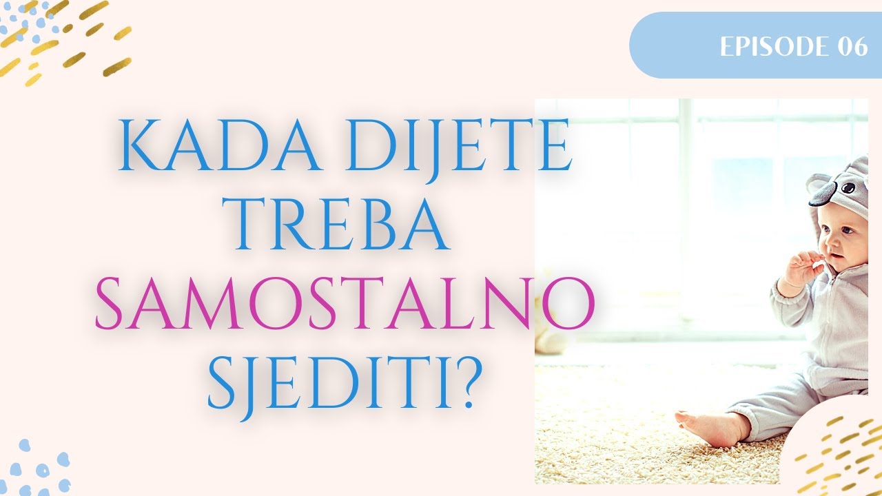 Kada beba smije sjediti - samostalno i pravilno posjedanje (preko boka)/priprema bebe za sjedenje