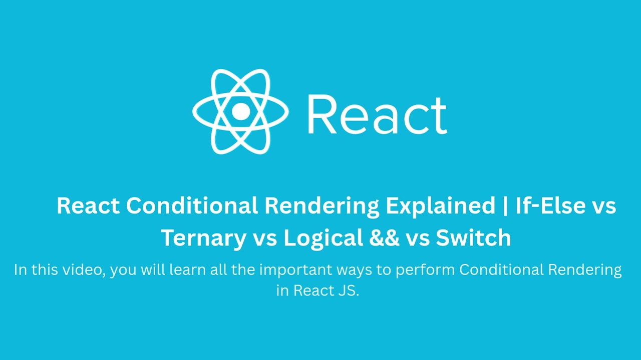 React Conditional Rendering Explained | If-Else vs Ternary vs Logical && vs Switch