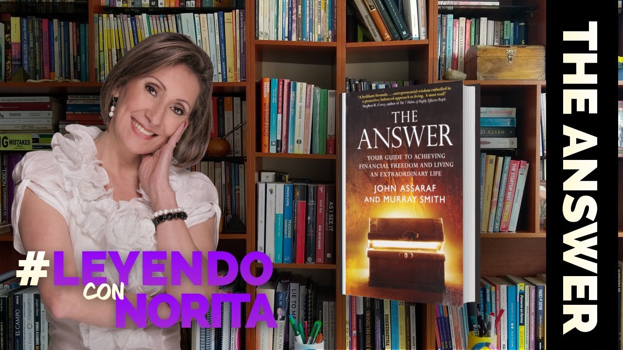 Leyendo con Norita | The Answer - John Assaraf | Con Ph. D. Nora Beltrán