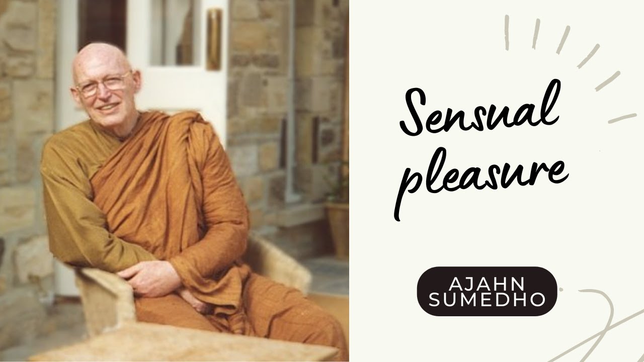 Ajahn Sumedho / 108 Talks / 18/108 - Sensual pleasure