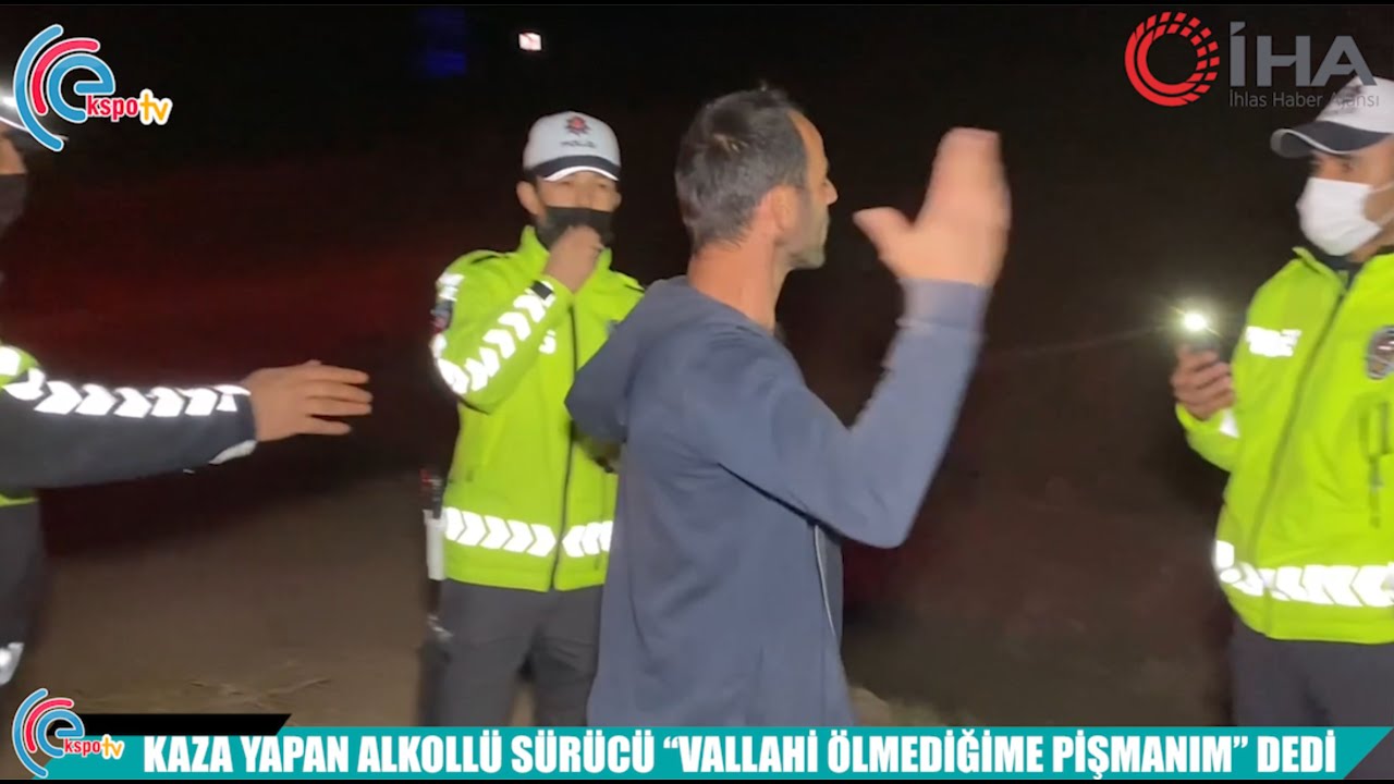 KAZA YAPAN ALKOLLÜ SÜRÜCÜ “VALLAHİ ÖLMEDİĞİME PİŞMANIM” DEDİ