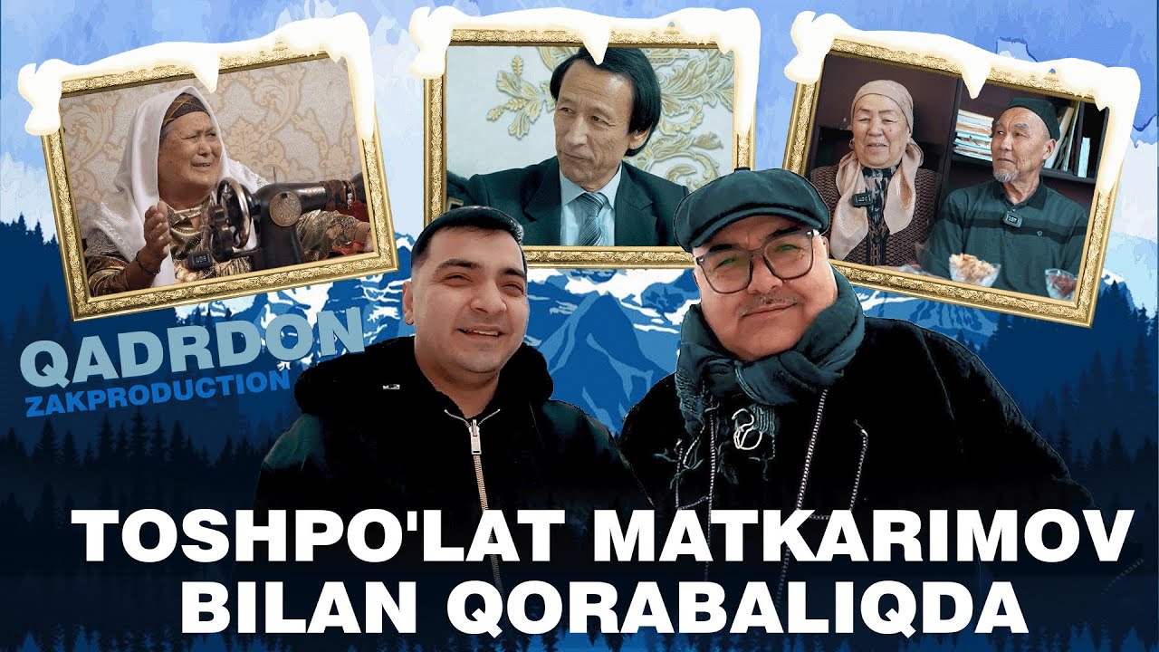 Qadrdon - Toshpo'lat Matkarimov bilan Qorabaliqda