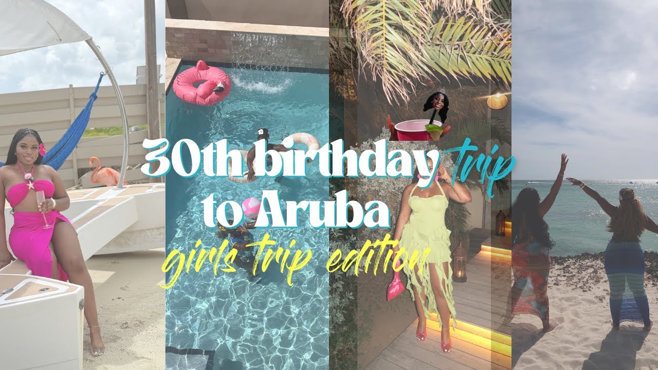 I Turned 30 in Aruba 🥂🌴 | Birthday Trip Vlog