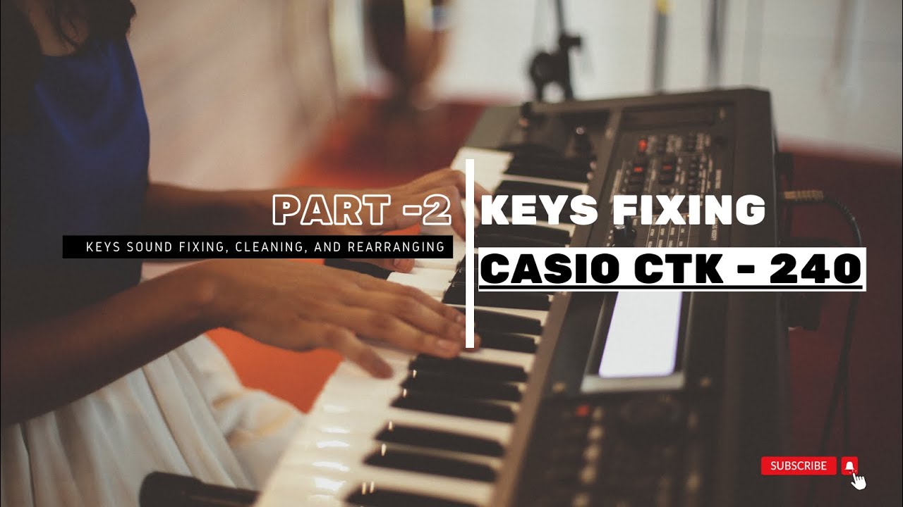 How to fix dead Key ? |Casio CTK 240 | Piano Key fixing | Part - 2 | Keyboard repair | Tutorial