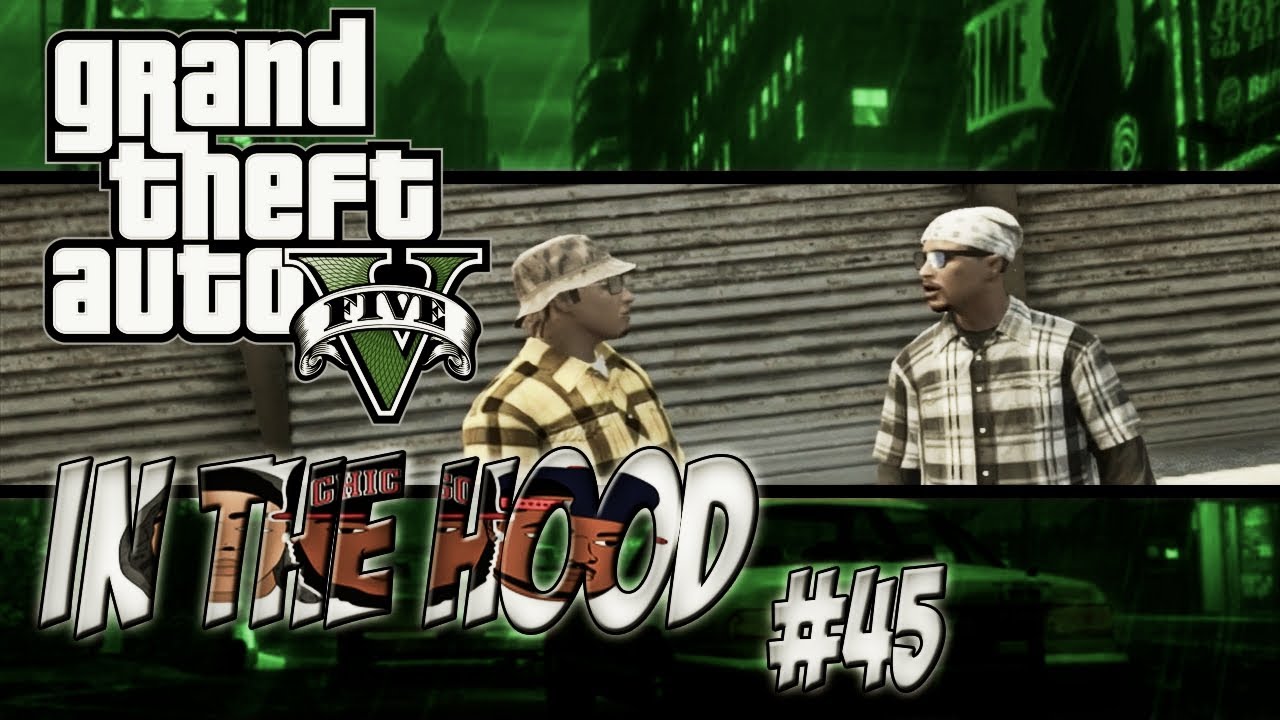 GTA In The Hood Ep #45 (HD)