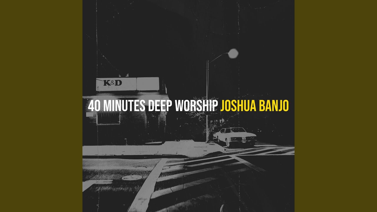 40 Minutes Deep Worship (Live)