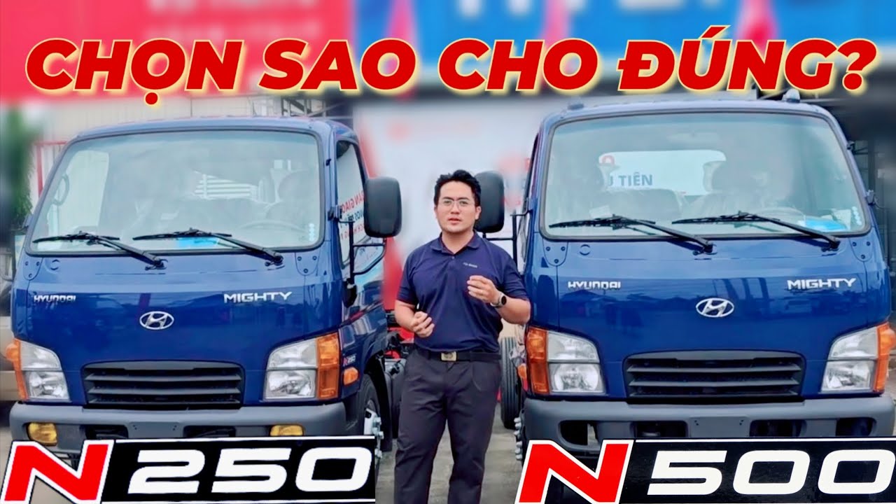 So Sánh khác biệt Xe Tải HYUNDAI N500LA N550LA và N250 N250SL Euro5 | Xe Tải 2.5 Tấn và 1.9 Tấn Mới.