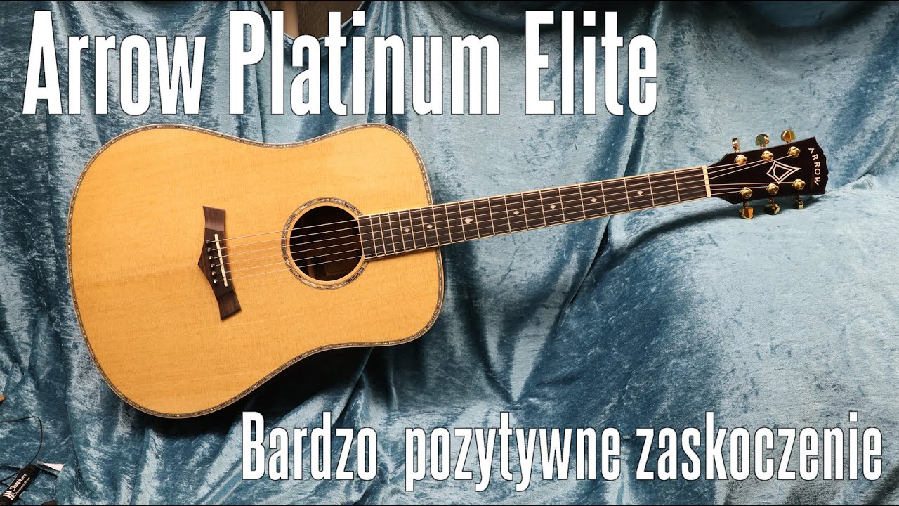 Gitary Akustyczne Arrow Platinum Elite - bardzo pozytywne zaskoczenie - FOG