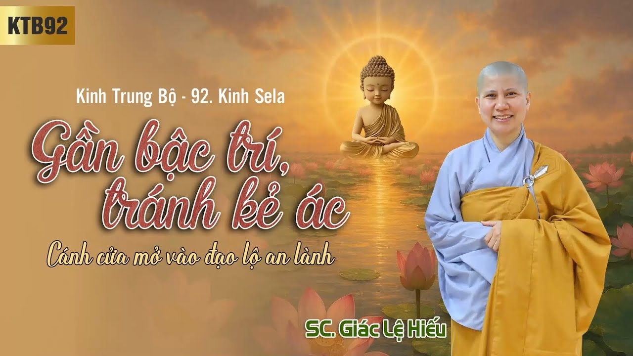 Gần bậc trí, tránh kẻ ác - Cánh cửa mở vào đạo lộ - Kinh Trung Bộ 92: Kinh Sela - SC. Giác Lệ Hiếu
