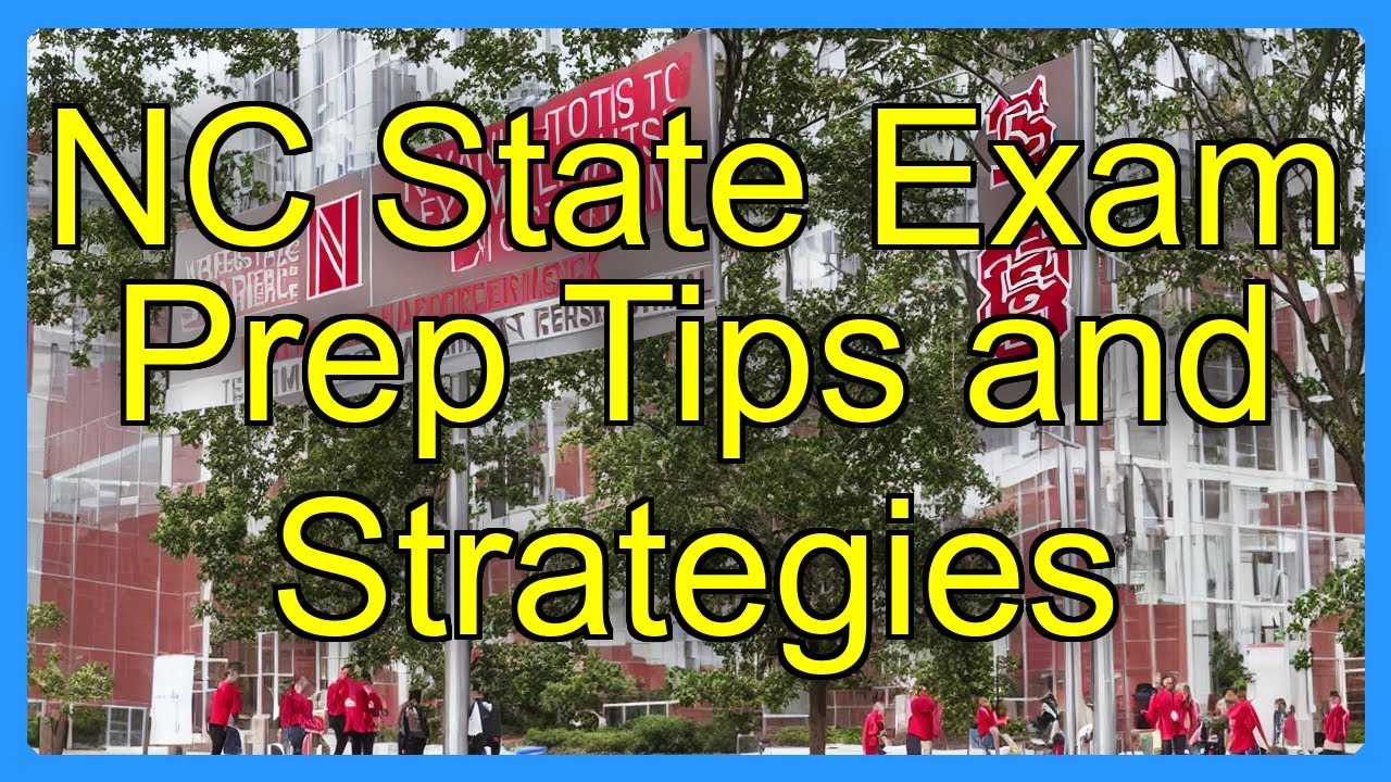 NC State Exam Prep Tips and Strategies