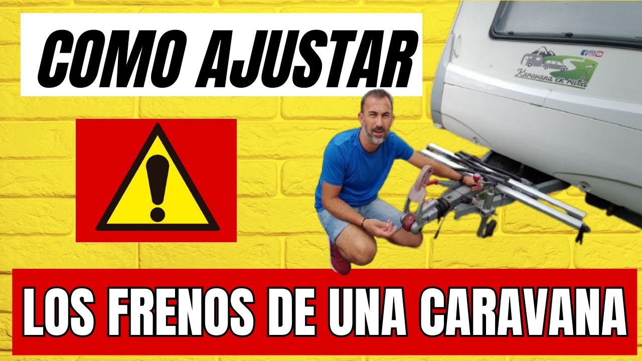 ⚠️🧑‍🔧 Como ajustar los frenos de una caravana  🚐🚌⚠️
