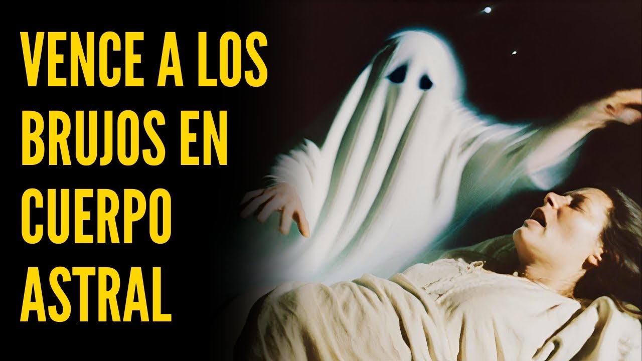 Oracion para vencer a los brujos en cuerpo astral