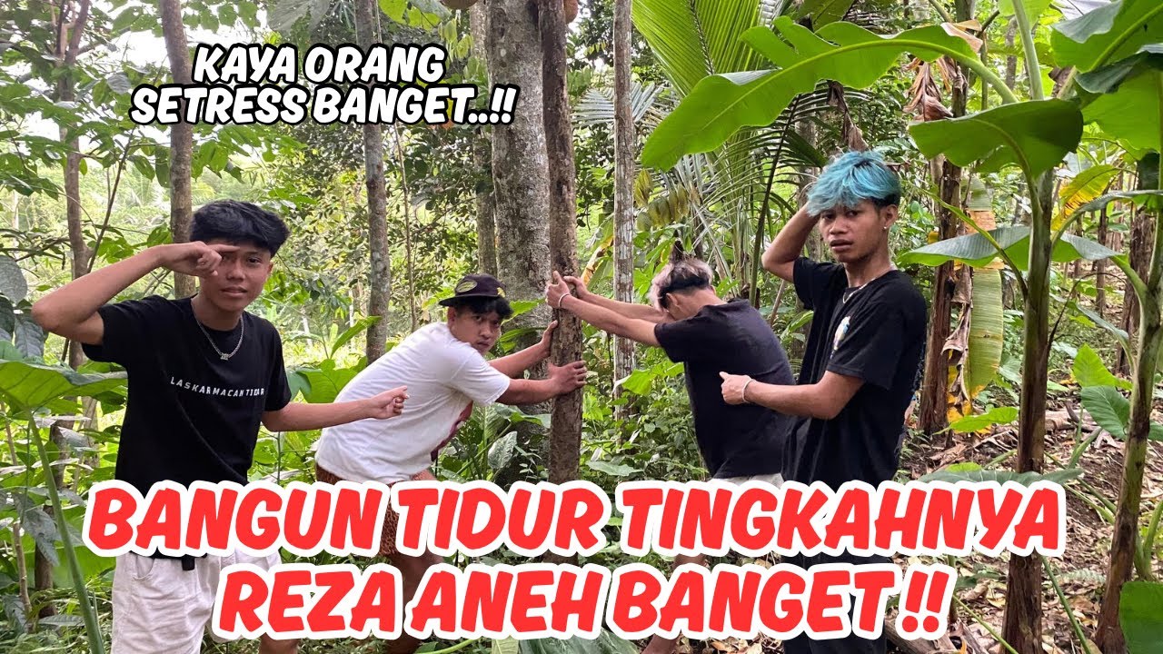 KOCAK BANGET !! BANGUN TIDUR SI REZA TIBA- TIBA KAYA ORANG ANEH
