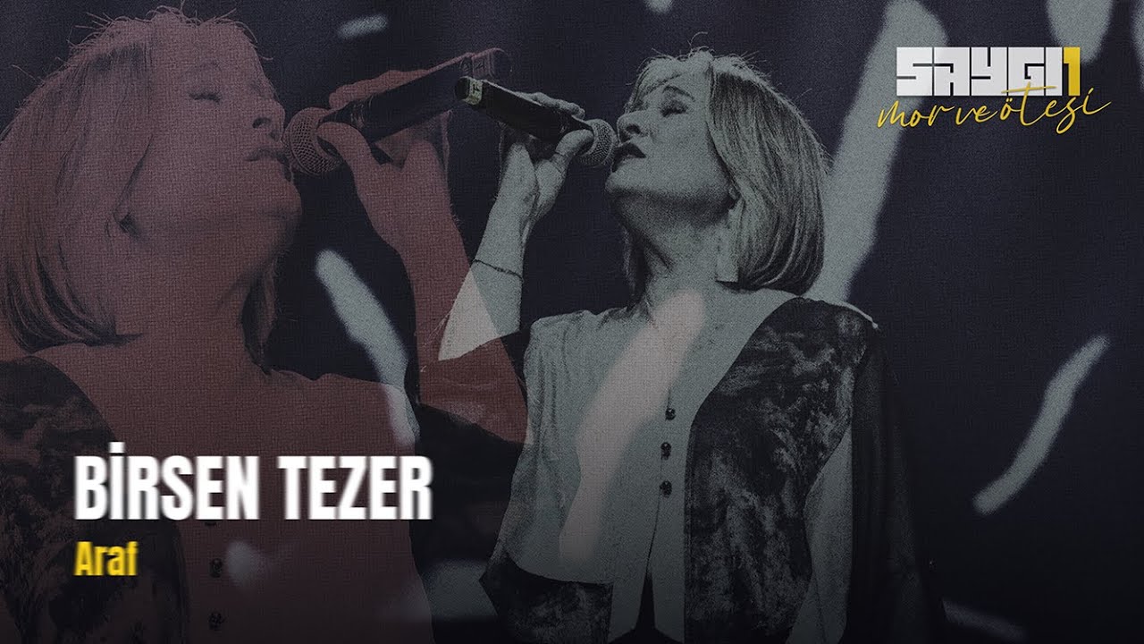 Birsen Tezer - Araf | Saygı1 - mor ve ötesi