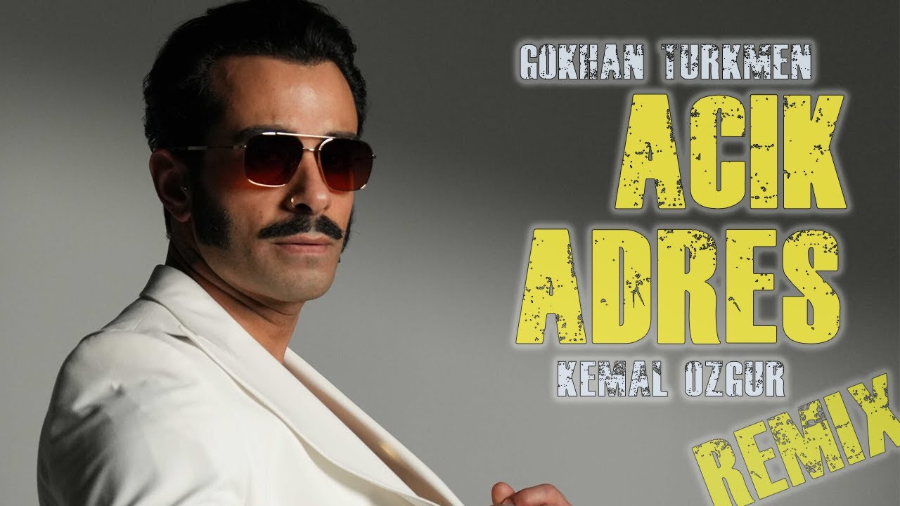 Gökhan Türkmen - Açık Adres (Kemal Özgür Remix) 2025