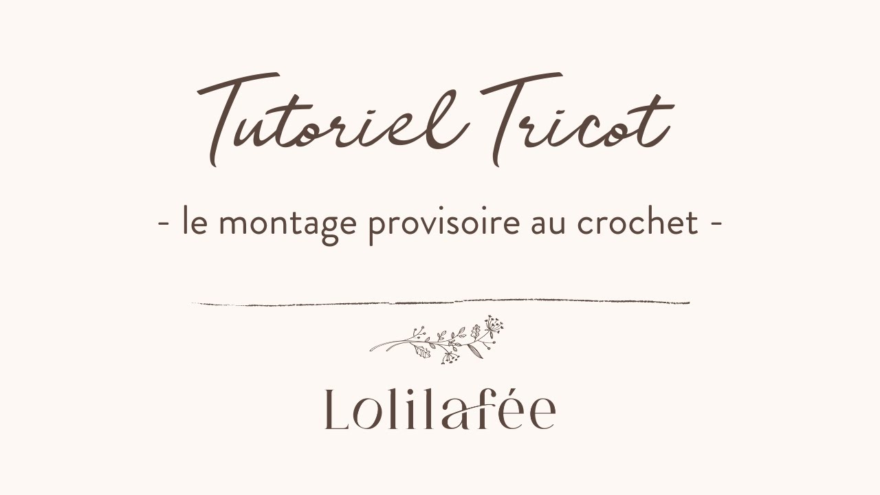 Tutoriel tricot - Le montage provisoire au crochet