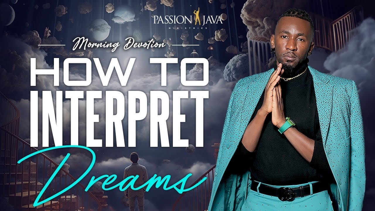 HOW TO INTERPRET DREAMS  // PROPHET PASSION JAVA