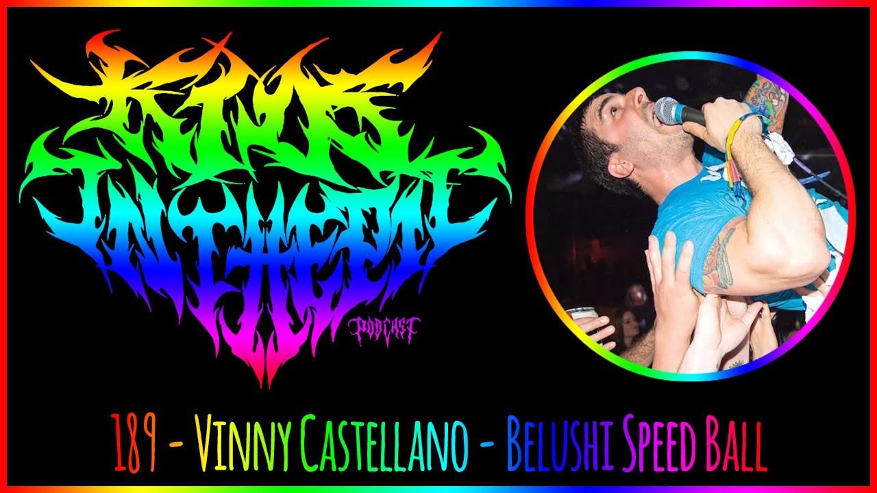 Vinnie Castellano - Belushi Speed Ball - Kids in the Pit Podcast Episode 189