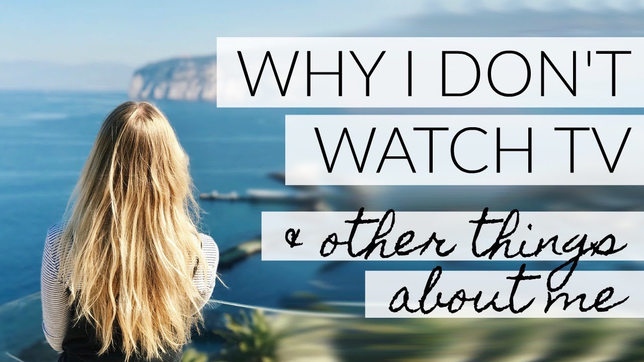 Q&A: WHY I DON'T WATCH TV & OTHER THINGS YOU DON'T KNOW ABOUT ME!
