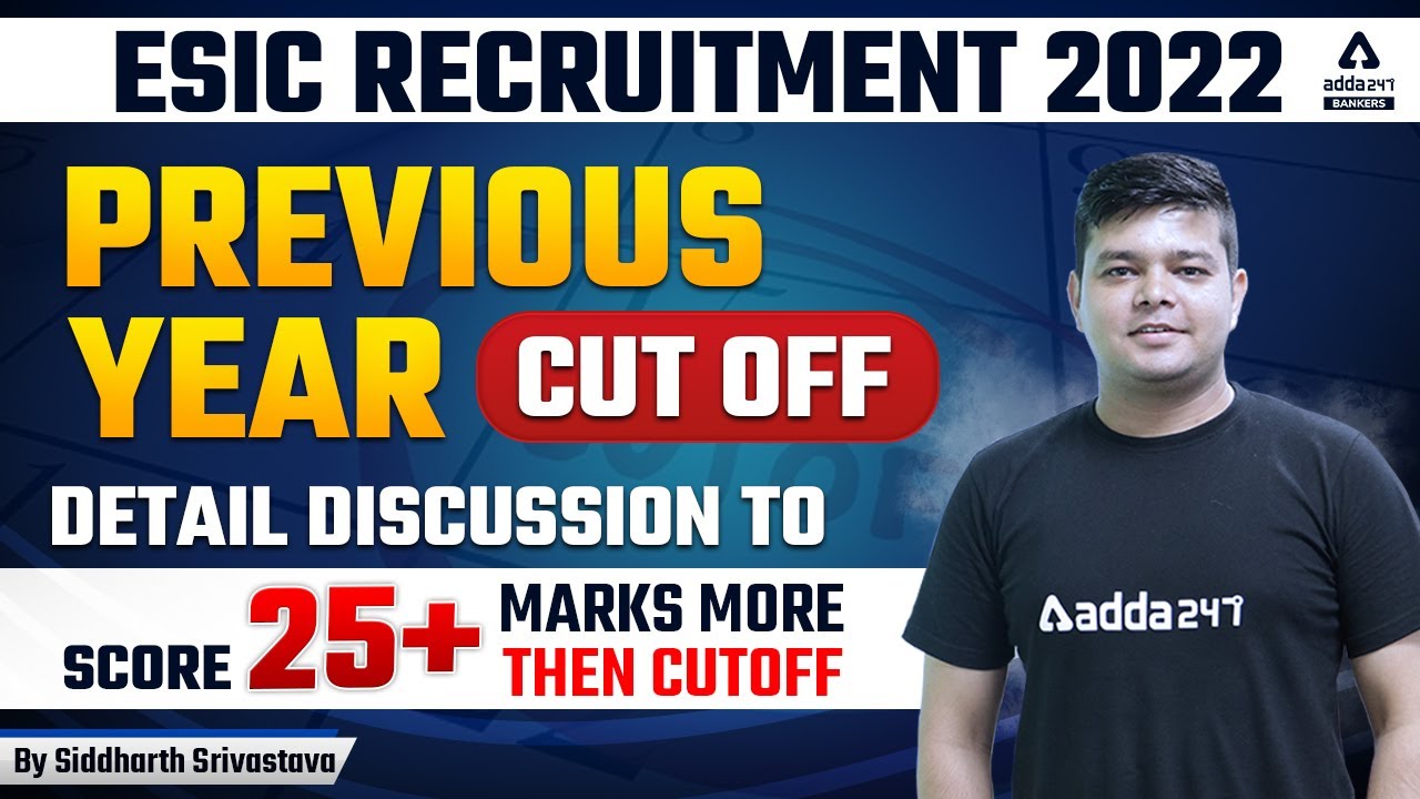 ESIC RECRUITMENT 2022 PREVIOUS YEAR CUT OFF DETAIL DISCUSSION TO SCORE 25+ MARKS MORE