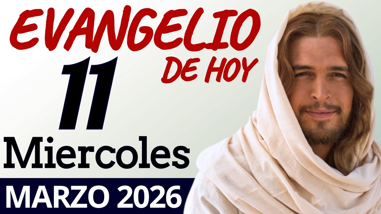 Evangelio de Hoy Miercoles 11 de Marzo de 2026 | LECTURA Y REFLEXIÓN