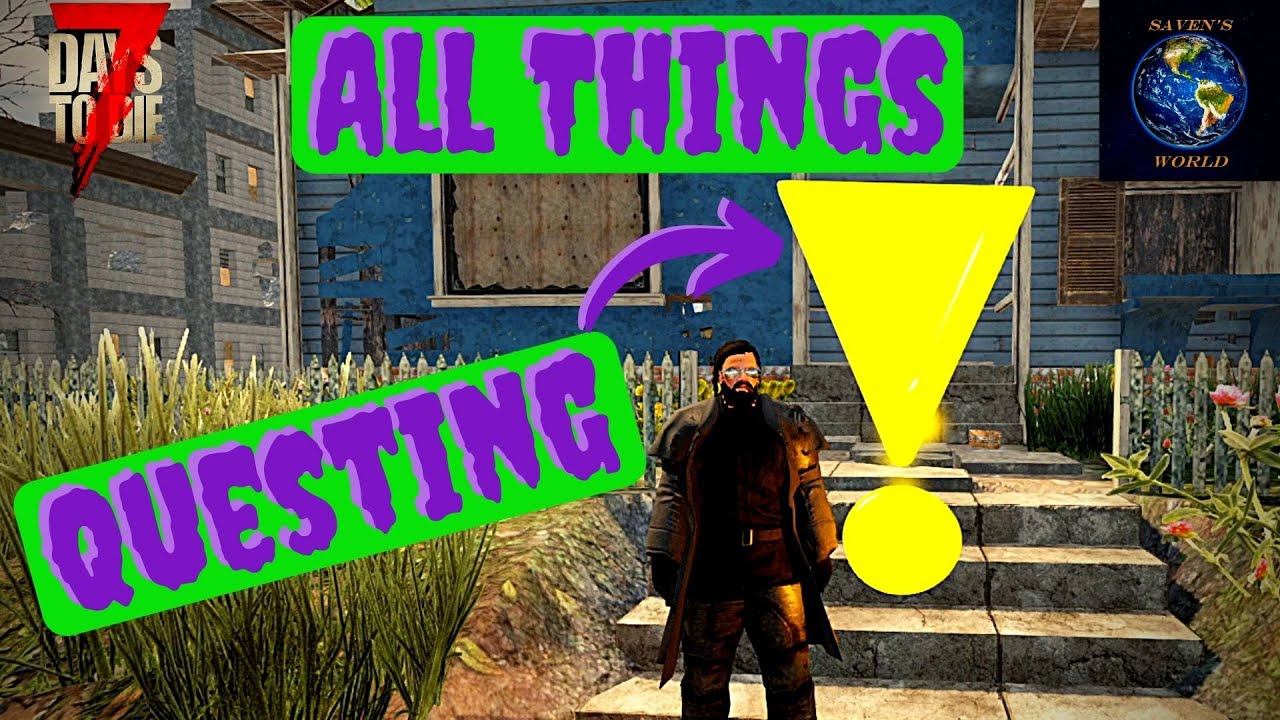 Questing Tutorial - 7 Days to Die [Alpha 19]
