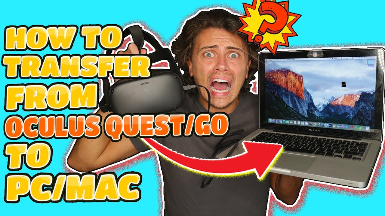 How To Transfer Files From Oculus Quest/GO To Pc/Mac