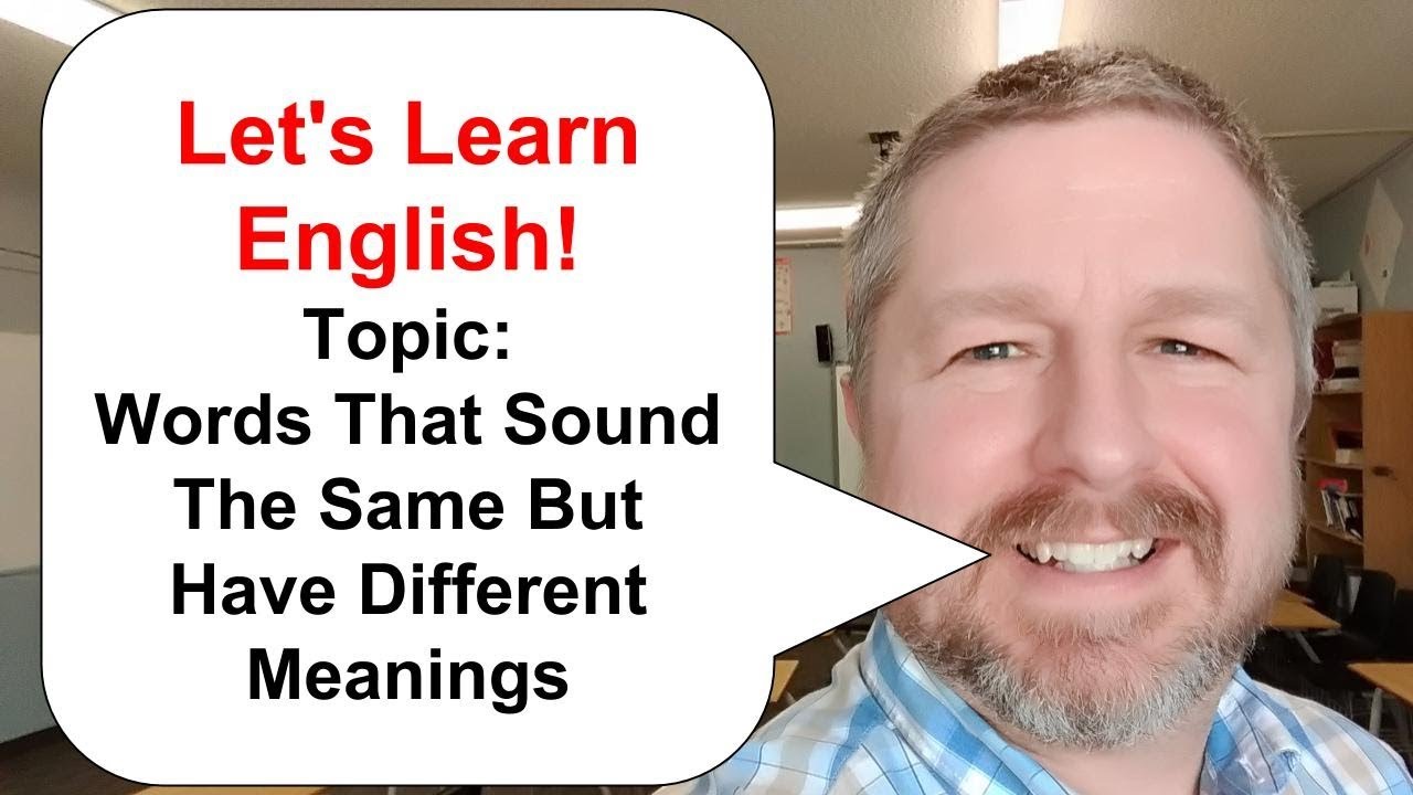 Let's Learn English Words That Sound The Same But Have Different Meanings