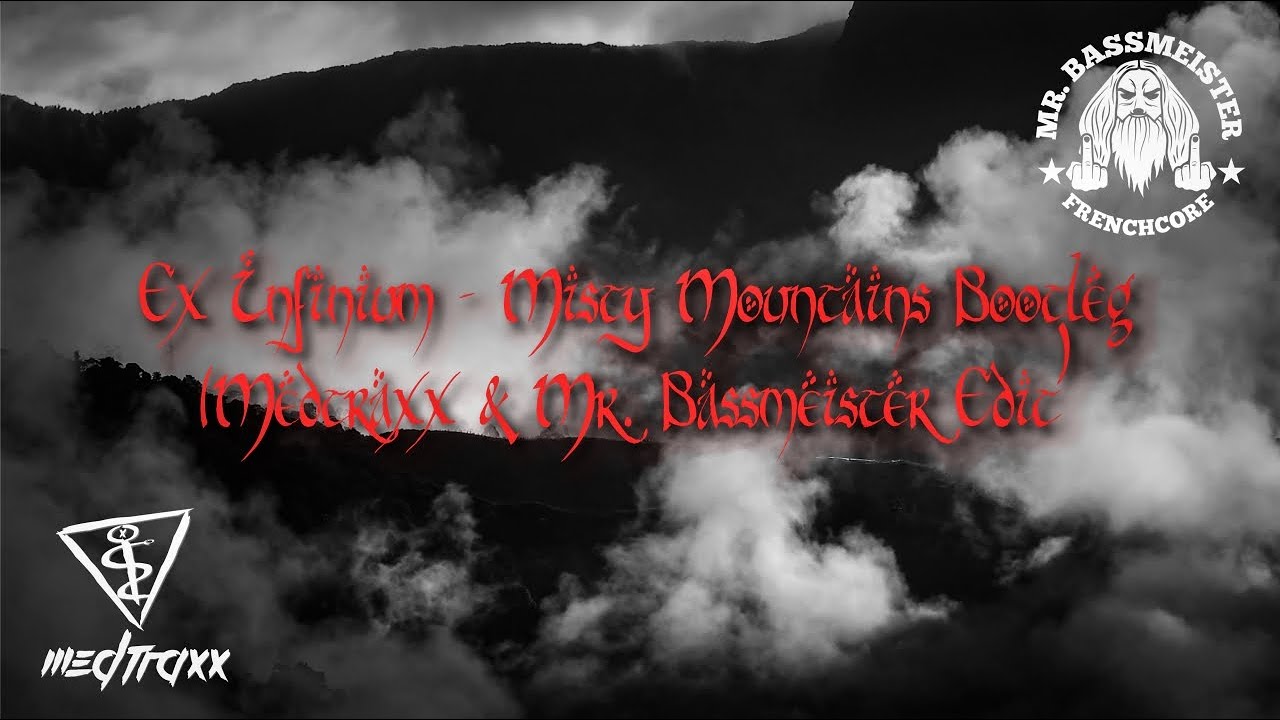 Ex Infinium - Misty Mountains Bootleg (Medtraxx & Mr.Bassmeister Edit) [FRENCHCORE 2020]