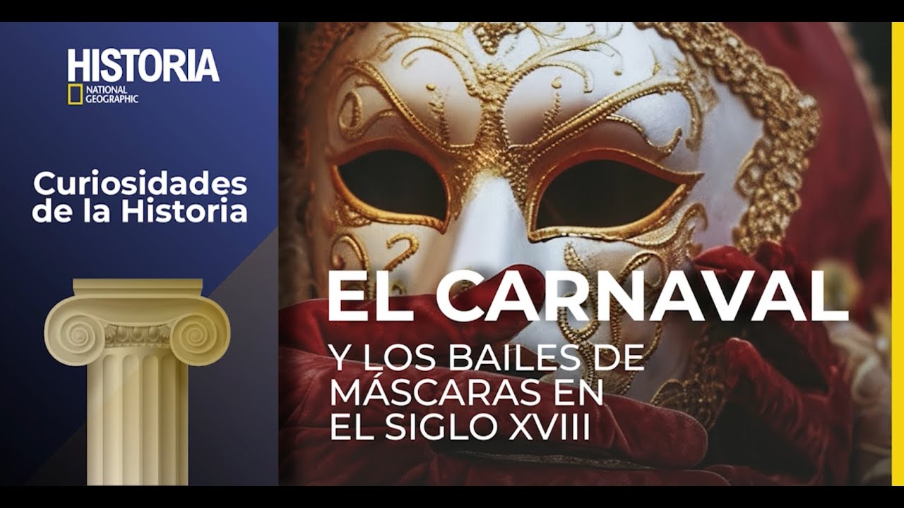 #Podcast Curiosidades de la Historia | El Carnaval en el siglo XVIII