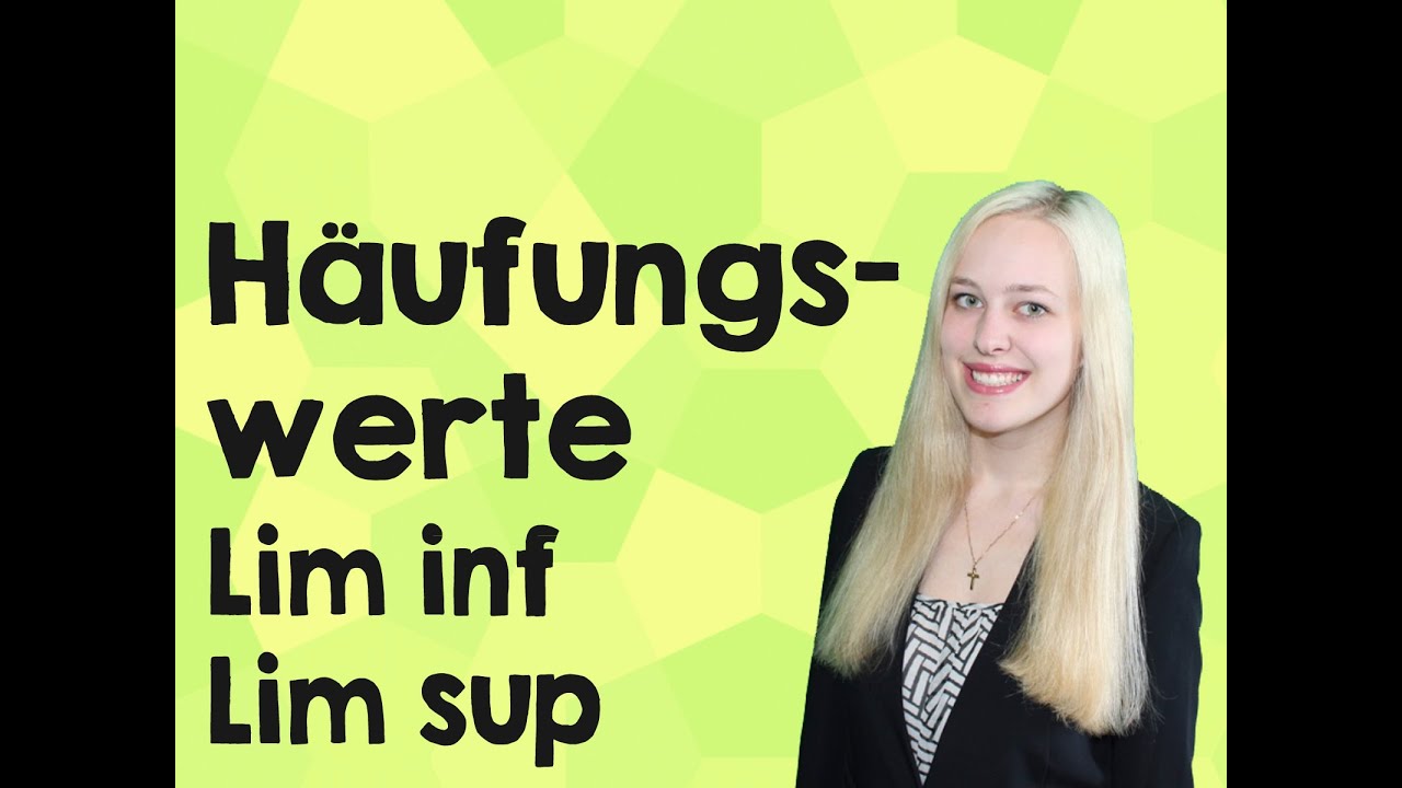 Häufungswerte (Limes superior, limes inferior)