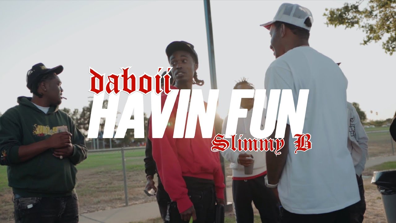DaBoii & Slimmy B - Havin Fun (Official Video)