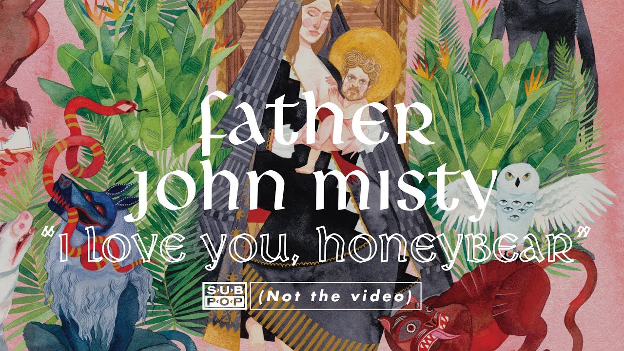 Father John Misty - I Love You, Honeybear