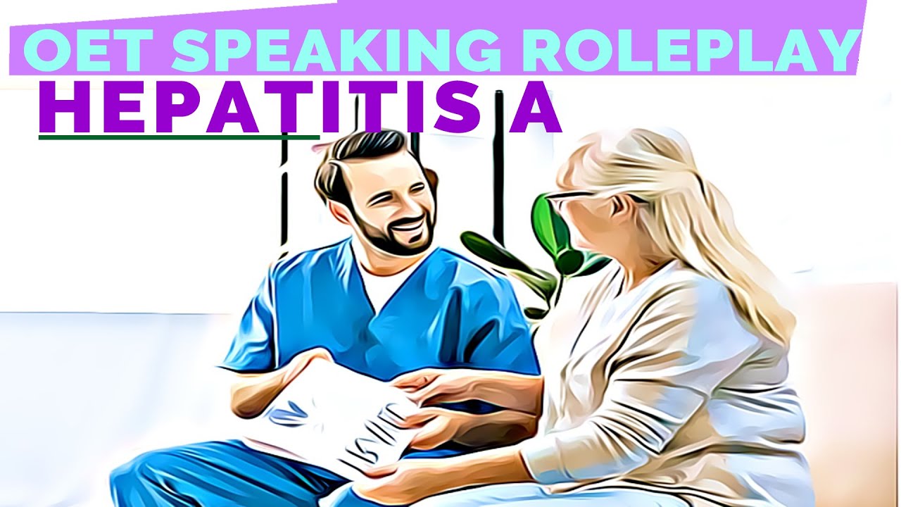 OET SPEAKING ROLEPLAY SAMPLE FOR NURSES - HEPATITIS A | MIHIRAA