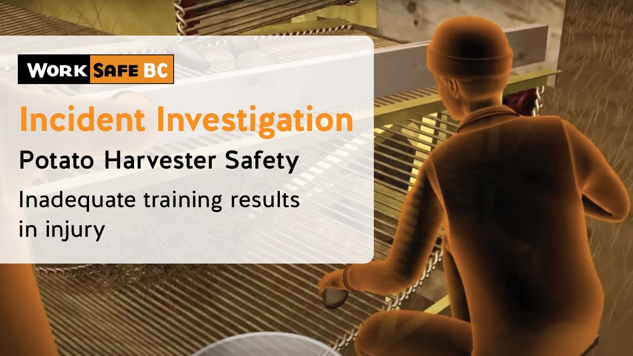 Incident Investigation: Potato Harvester Amputates Farm Worker's Forearm | WorkSafeBC