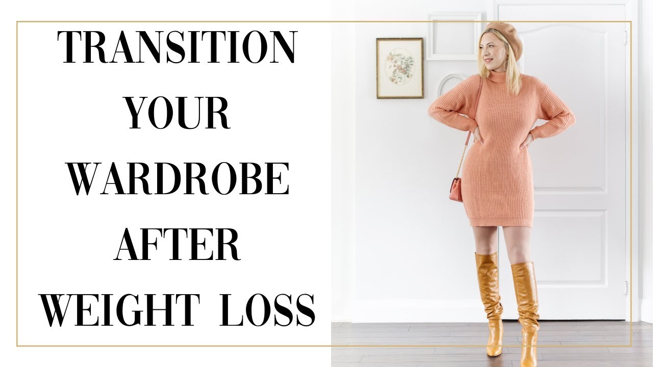 HOW TO TRANSITION YOUR CLOSET AFTER WEIGHT LOSS