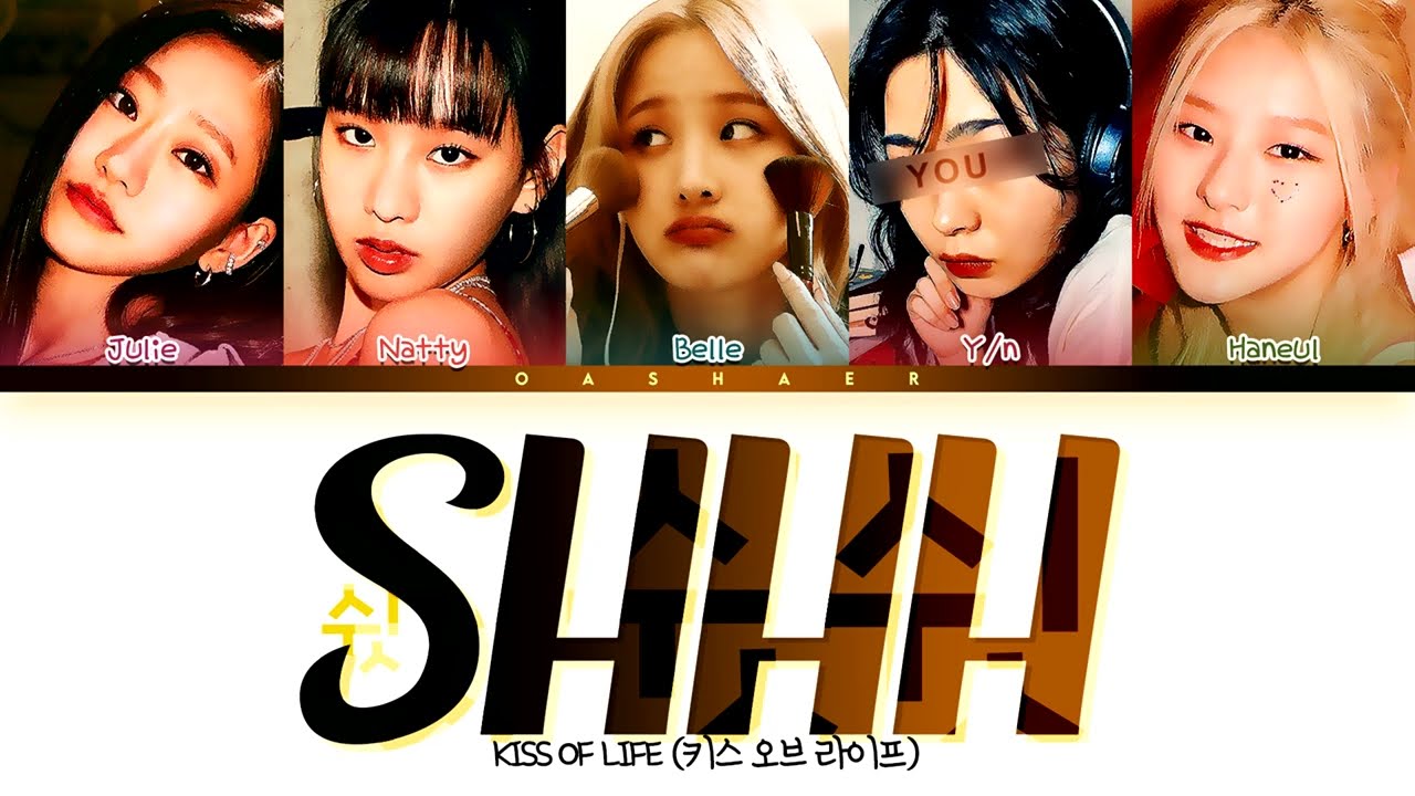 [KISS OF LIFE 키스오브라이프] Shhh : 5 members (You as member) Color Coded Lyrics