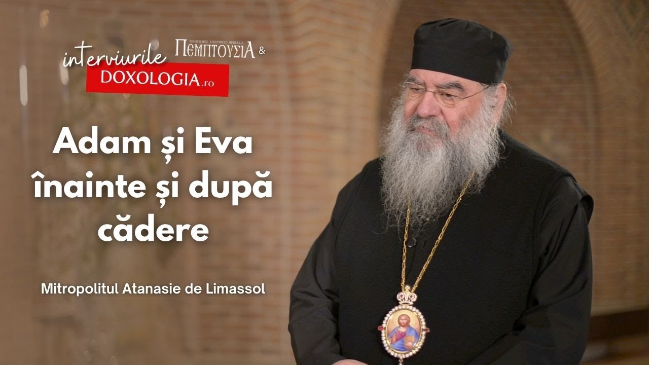 Adam și Eva înainte și după cădere – interviu cu IPS Atanasie de Limassol