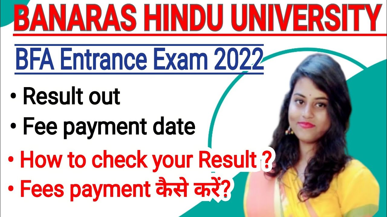 BHU BFA Entrance Exam 2022 | Result Out | Fees Payment Date |
