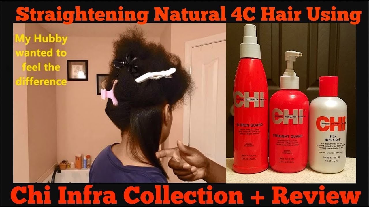 💥Straightening Natural 4C Hair Using the Chi Infra Collection + Review💥