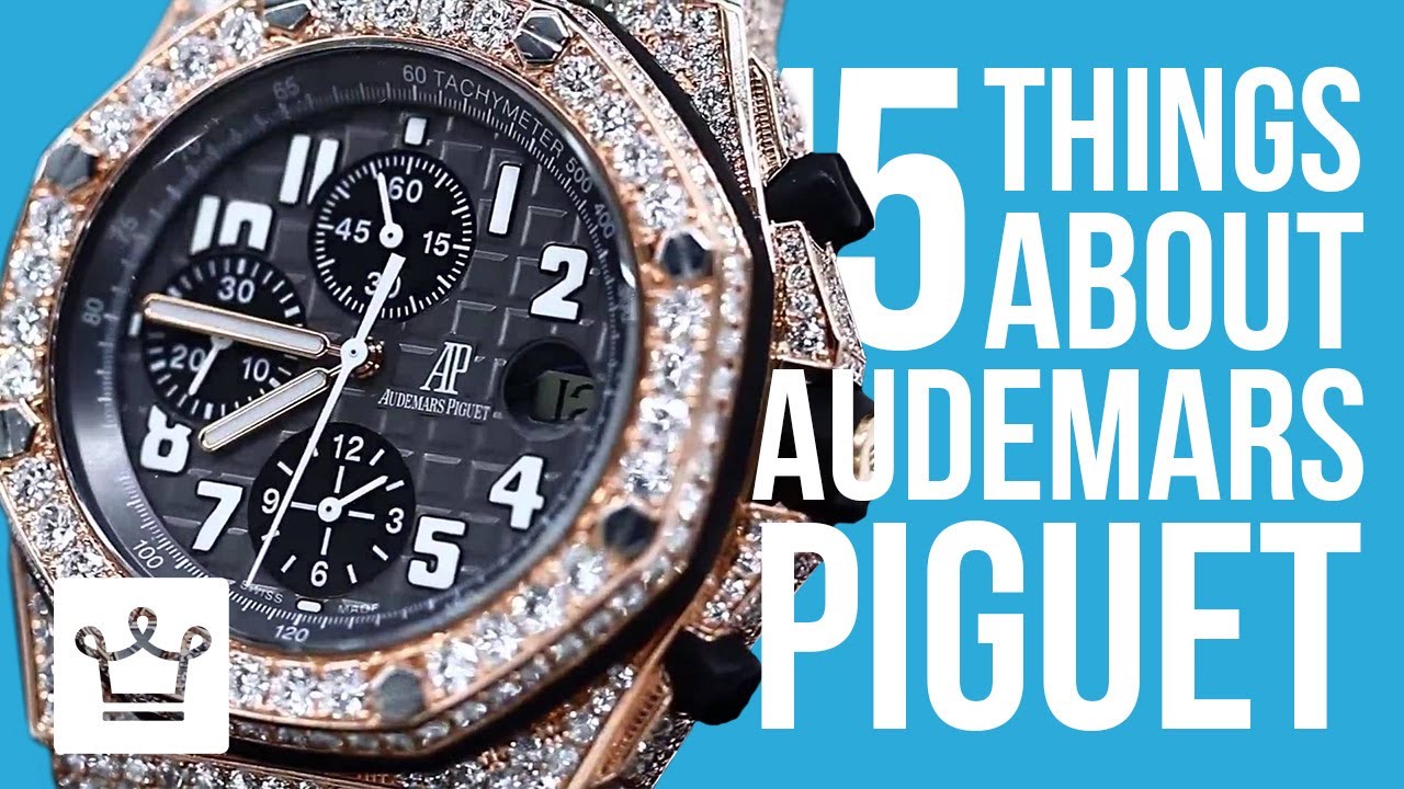 15 Things You Didn't Know About AUDEMARS PIGUET