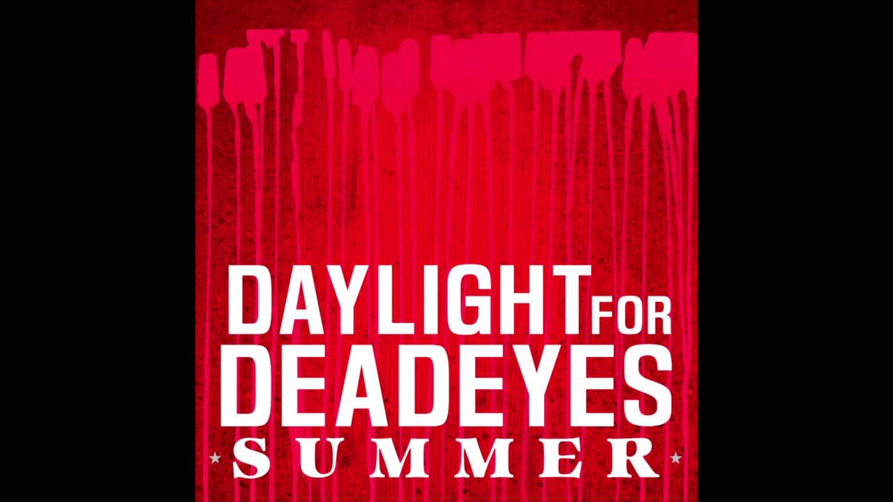 Daylight for Deadeyes - Summer (Full Album)