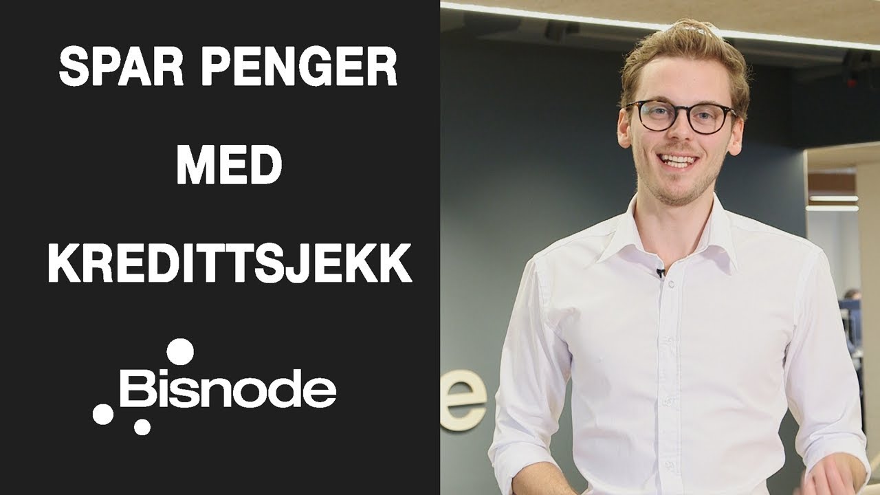 Kredittsjekk - hvordan spare penger - Bisnode Norge