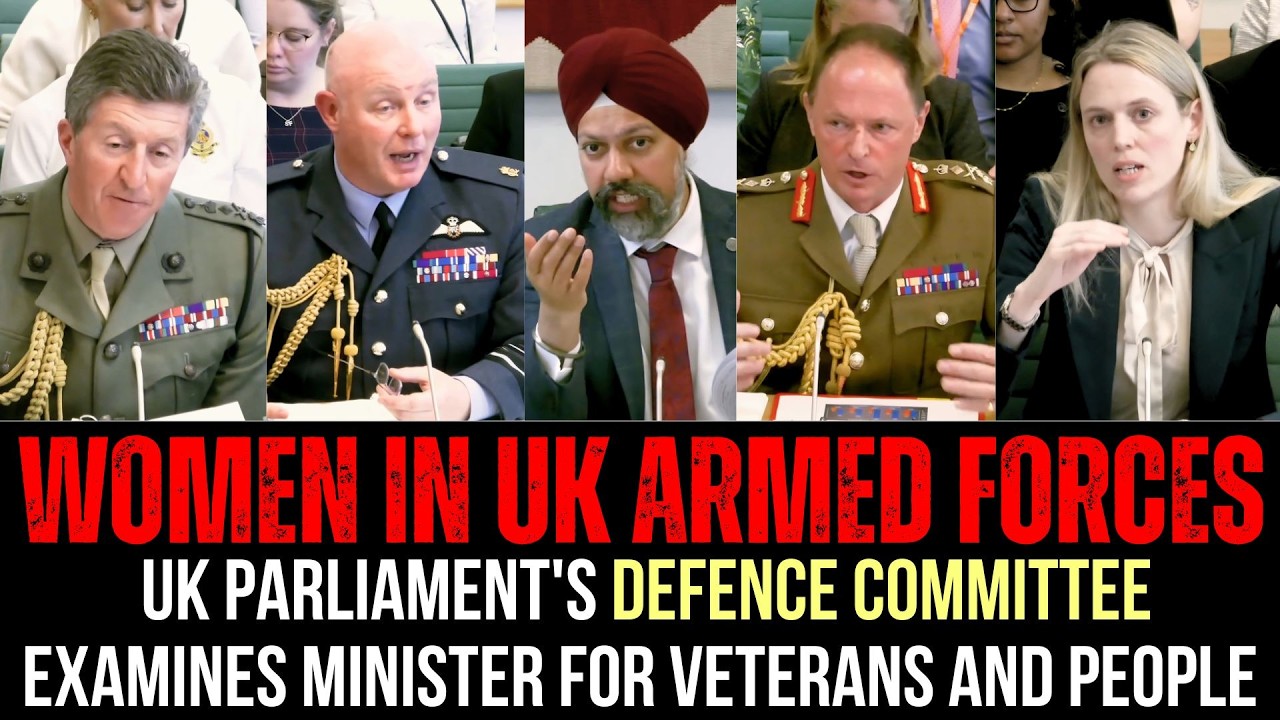 Women IN UK Armed Forces UK Parliament's Defence Committee Examines Minister for Veterans and People